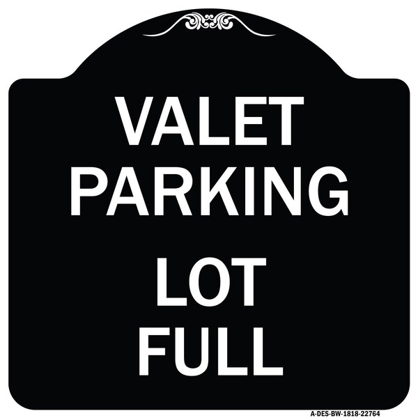 Signmission Valet Parking Lot Full Heavy-Gauge Aluminum Architectural Sign, 18" x 18", BW-1818-22764 A-DES-BW-1818-22764 - main